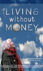 Vivendo Sem Dinheiro (Living Without Money) - 2010